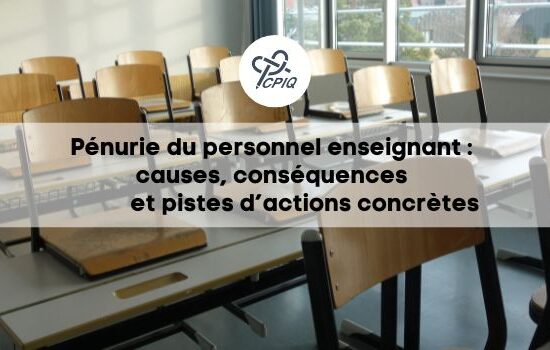Pénurie du personnel enseignant causes, conséquences et pistes d’actions concrètes